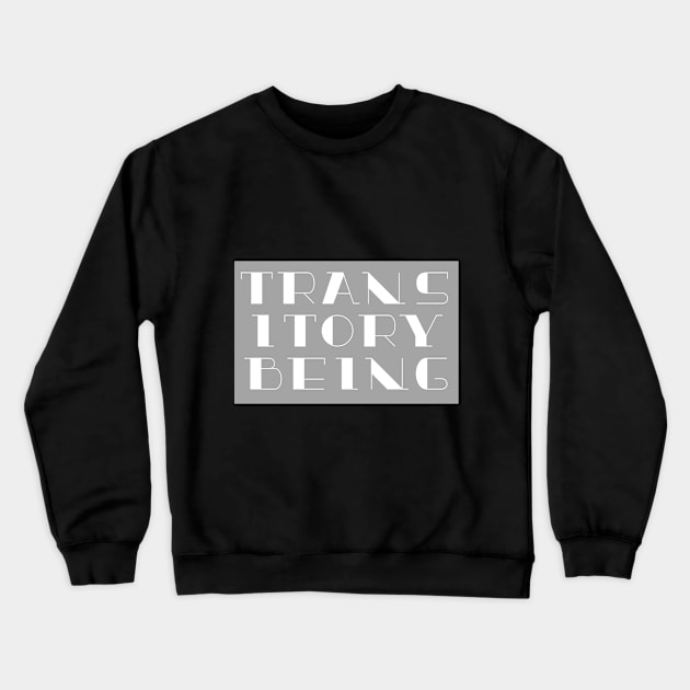 Transitory Being Crewneck Sweatshirt by neememes